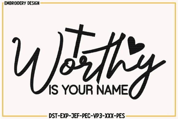 Worthy Is Your Name Christian Embroidery